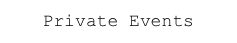 Private Events